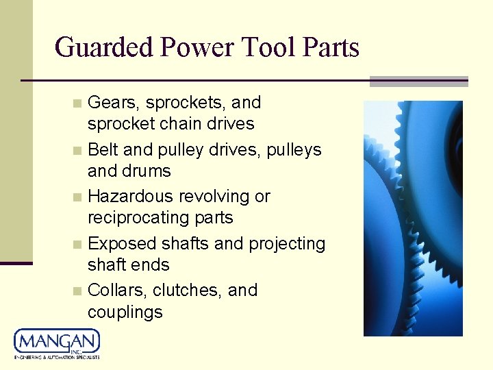 Guarded Power Tool Parts Gears, sprockets, and sprocket chain drives n Belt and pulley Guarded Power Tool Parts Gears, sprockets, and sprocket chain drives n Belt and pulley