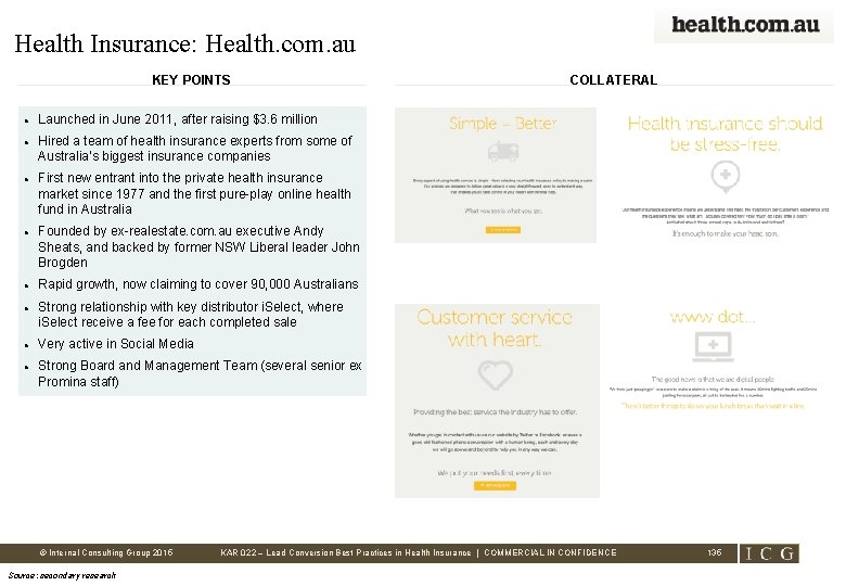 Health Insurance: Health. com. au KEY POINTS • Launched in June 2011, after raising
