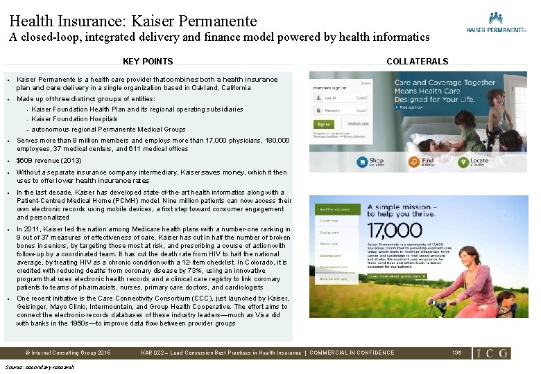 Health Insurance: Kaiser Permanente A closed-loop, integrated delivery and finance model powered by health
