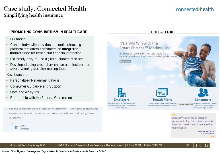 Case study: Connected Health Simplifying health insurance PROMOTING CONSUMERISM IN HEALTHCARE COLLATERAL • US