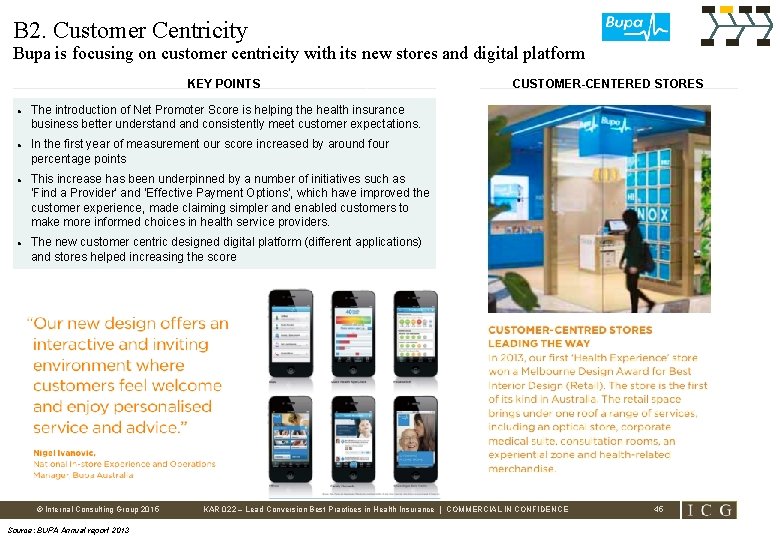 B 2. Customer Centricity Bupa is focusing on customer centricity with its new stores