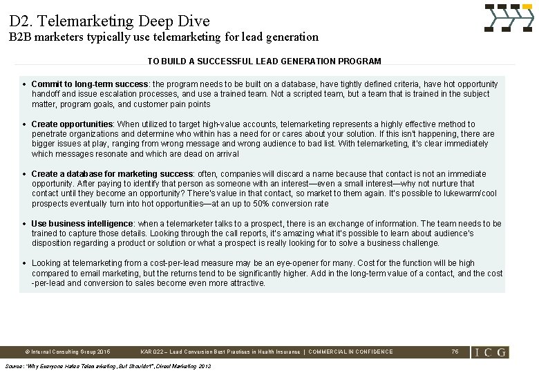 D 2. Telemarketing Deep Dive B 2 B marketers typically use telemarketing for lead