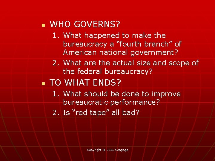 n WHO GOVERNS? 1. What happened to make the bureaucracy a “fourth branch” of