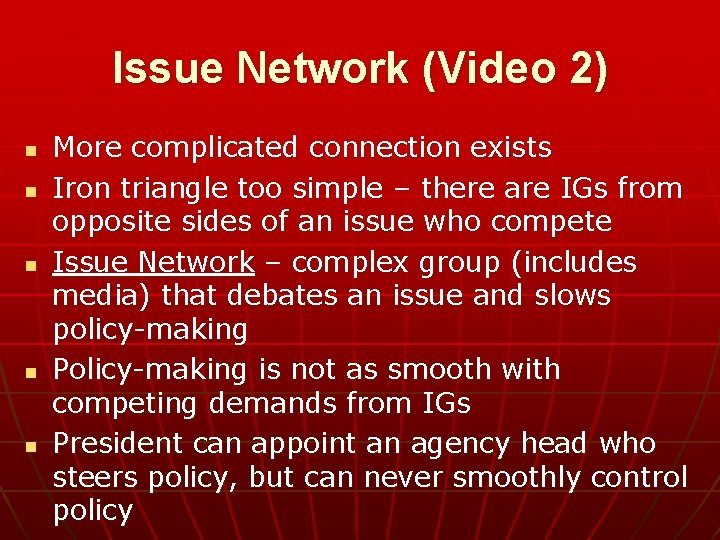 Issue Network (Video 2) n n n More complicated connection exists Iron triangle too