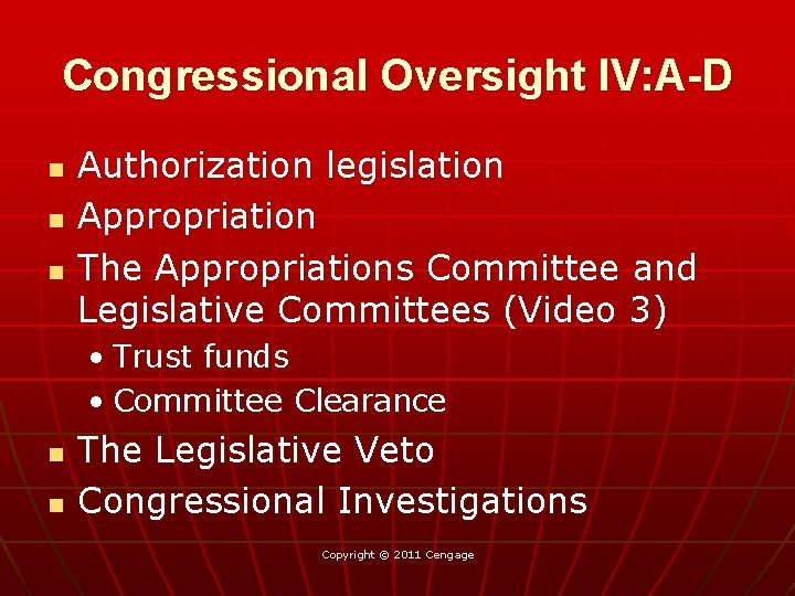 Congressional Oversight IV: A-D n n n Authorization legislation Appropriation The Appropriations Committee and