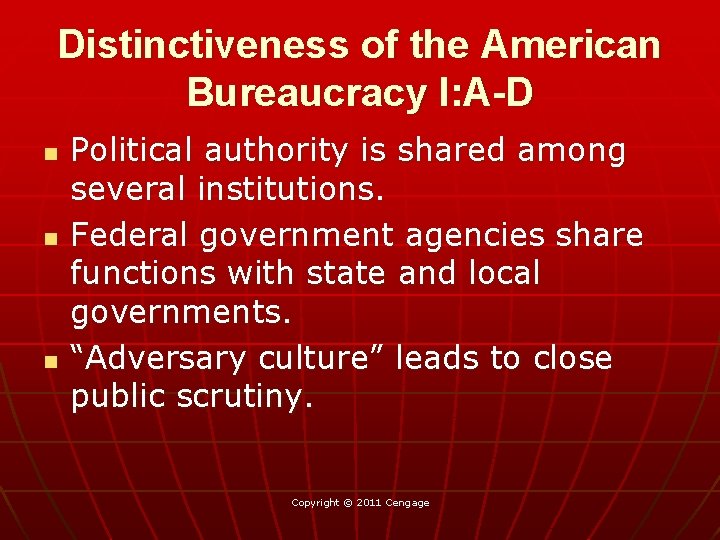 Distinctiveness of the American Bureaucracy I: A-D n n n Political authority is shared