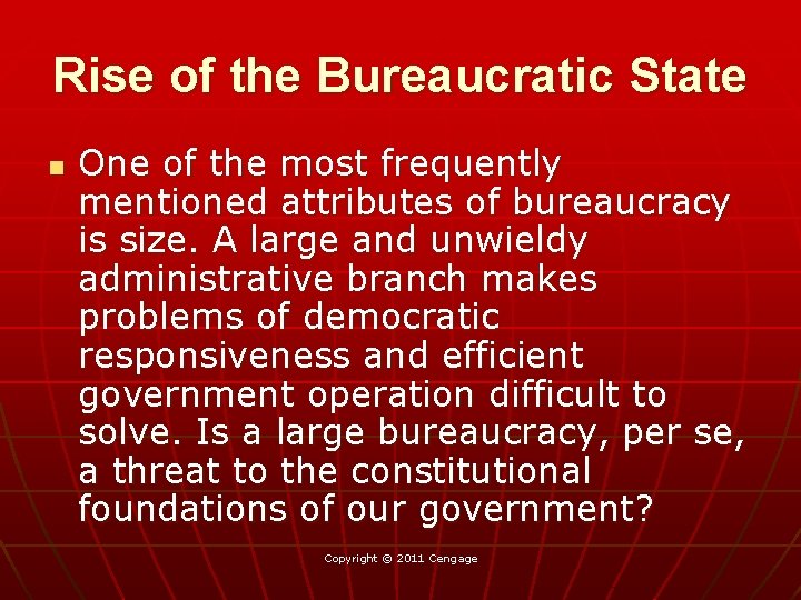 Rise of the Bureaucratic State n One of the most frequently mentioned attributes of