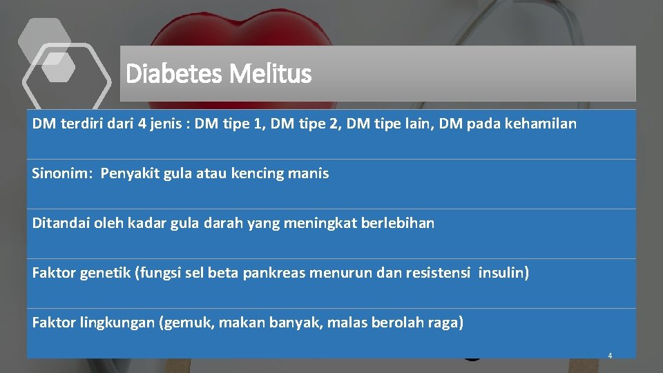 Diabetes Melitus DM terdiri dari 4 jenis : DM tipe 1, DM tipe 2,