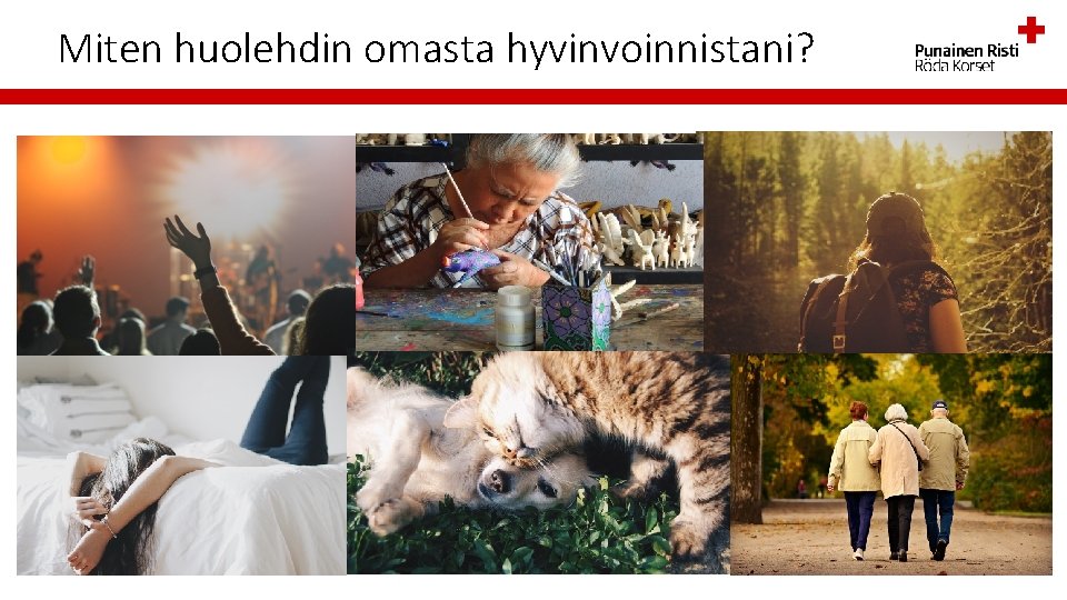 Miten huolehdin omasta hyvinvoinnistani? Miten vaalin omaa hyvinvointiani? 