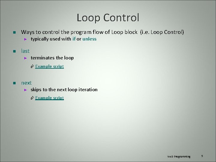 Loop Control n Ways to control the program flow of Loop block (i. e. Loop Control n Ways to control the program flow of Loop block (i. e.