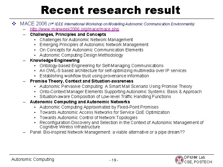 Recent research result v MACE 2006 (1 st IEEE International Workshop on Modelling Autonomic