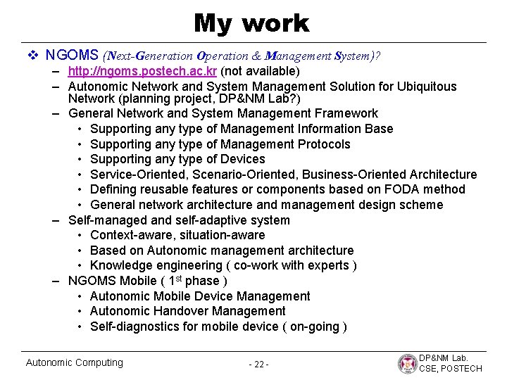 My work v NGOMS (Next-Generation Operation & Management System)? – http: //ngoms. postech. ac.