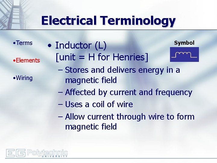 Electrical Terminology • Terms • Elements • Wiring • Inductor (L) [unit = H