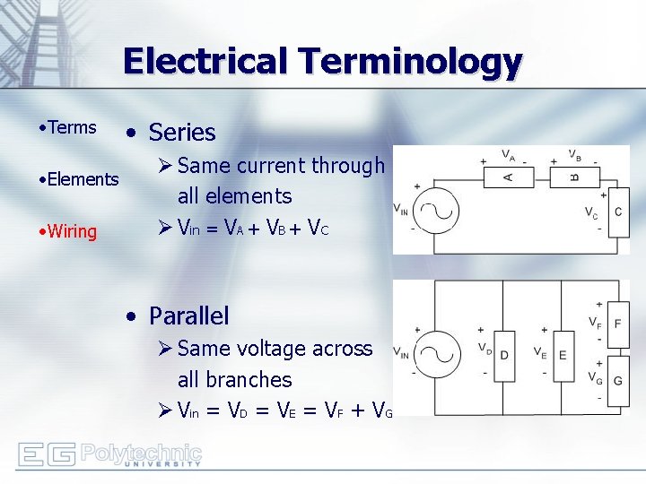 Electrical Terminology • Terms • Elements • Wiring • Series Ø Same current through