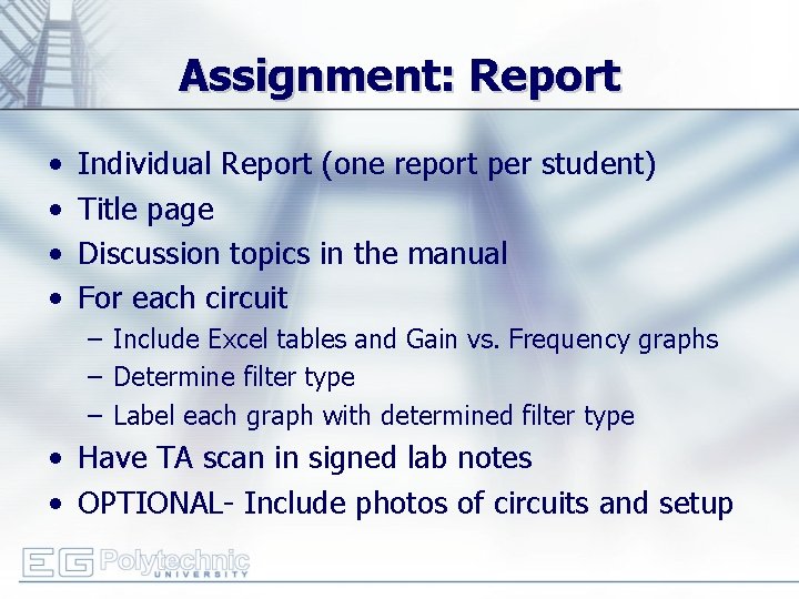 Assignment: Report • • Individual Report (one report per student) Title page Discussion topics