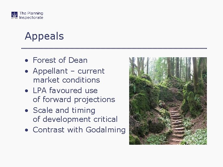 Appeals • Forest of Dean • Appellant – current market conditions • LPA favoured