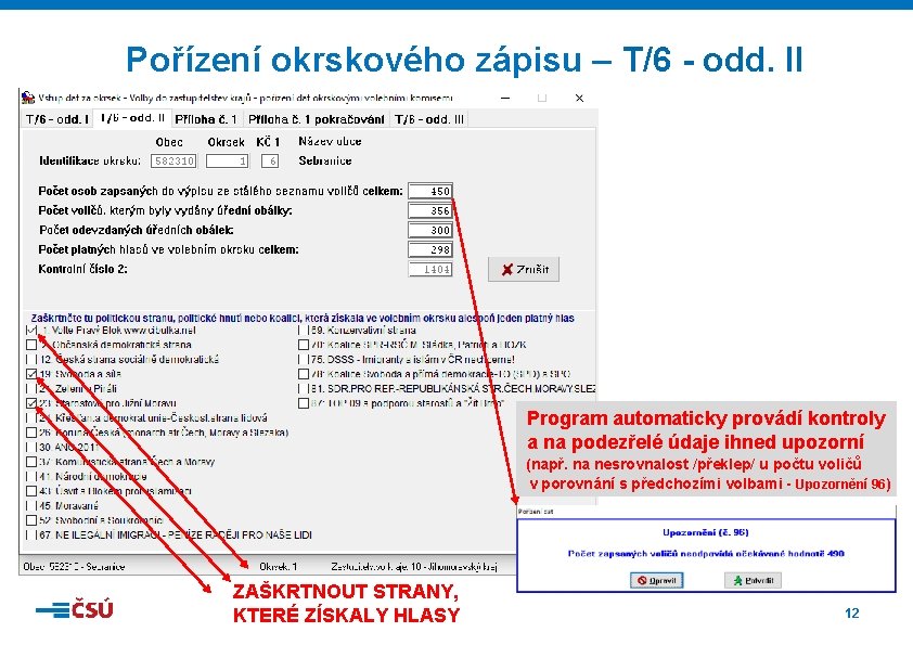 Pořízení okrskového zápisu – T/6 - odd. II Program automaticky provádí kontroly a na