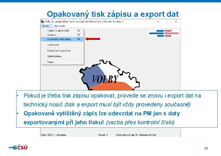 Opakovaný tisk zápisu a export dat • Pokud je třeba tisk zápisu opakovat, provede