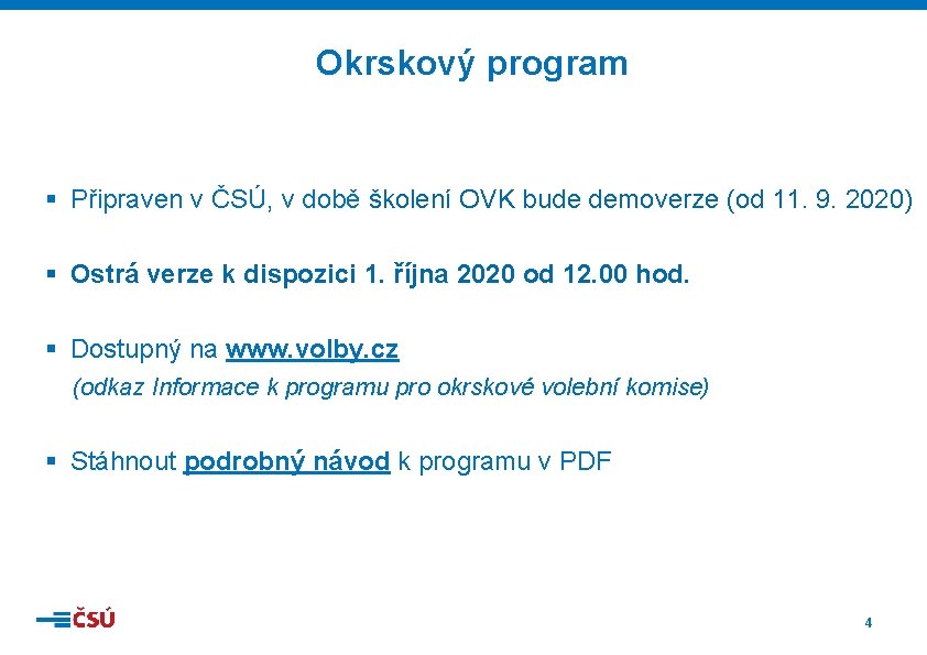 Okrskový program § Připraven v ČSÚ, v době školení OVK bude demoverze (od 11.