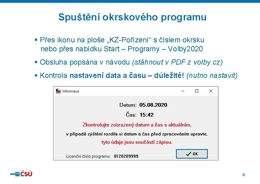 Spuštění okrskového programu § Přes ikonu na ploše „KZ-Pořízení“ s číslem okrsku nebo přes