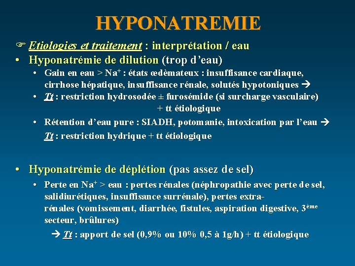 HYPONATREMIE F Etiologies et traitement : interprétation / eau • Hyponatrémie de dilution (trop