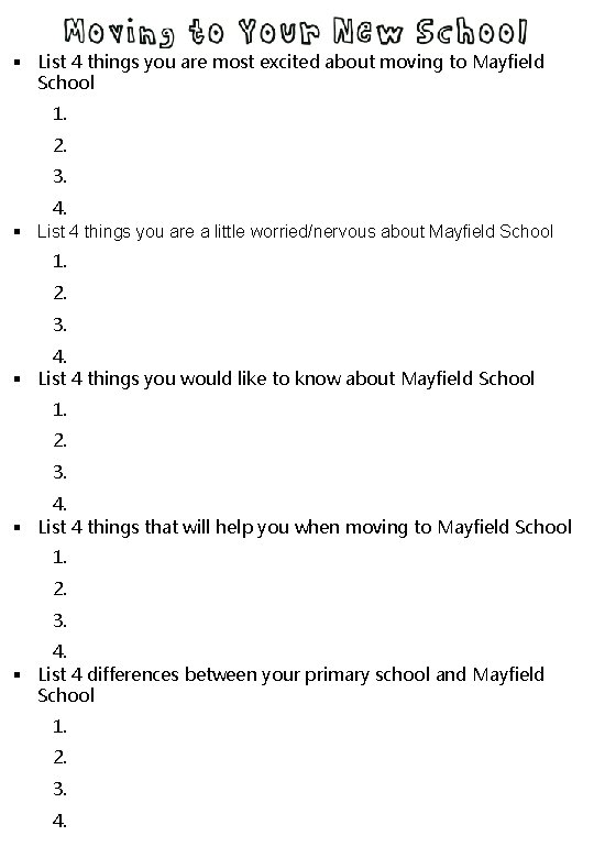 § List 4 things you are most excited about moving to Mayfield School 1.