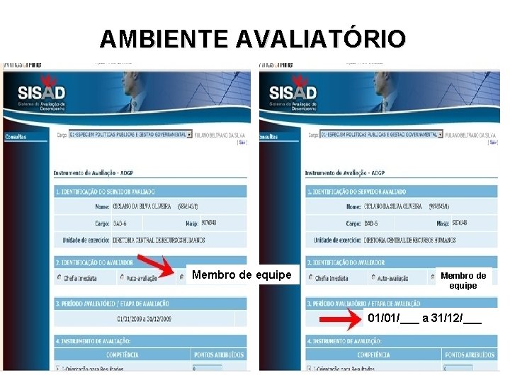 AMBIENTE AVALIATÓRIO Membro de equipe 01/01/___ a 31/12/___ 