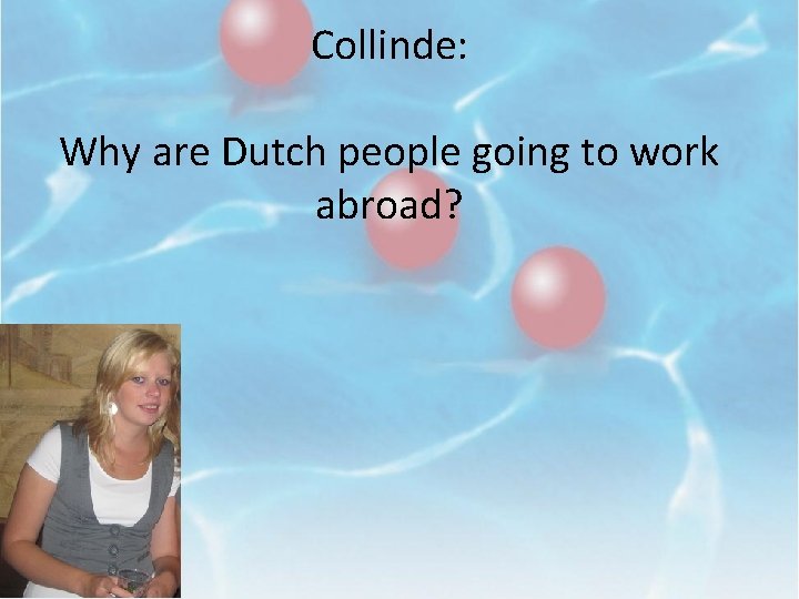 Collinde: Why are Dutch people going to work abroad? 