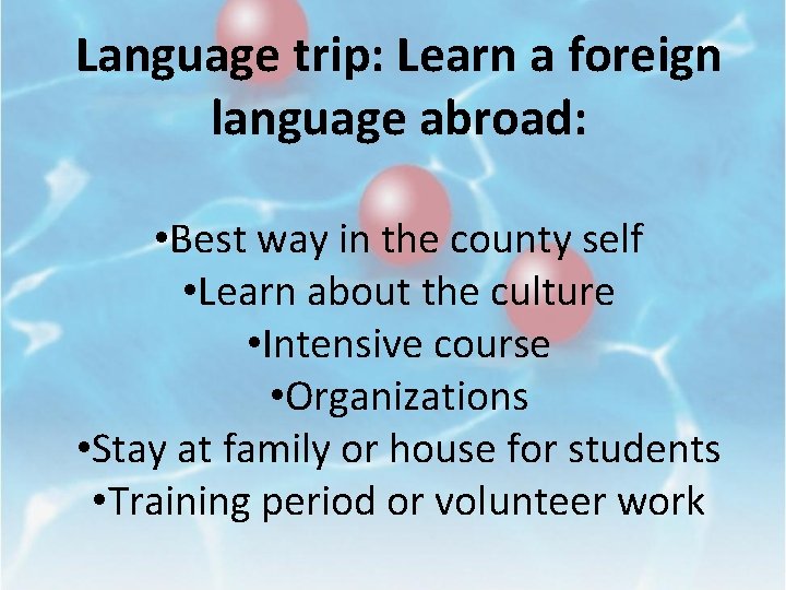 Language trip: Learn a foreign language abroad: • Best way in the county self
