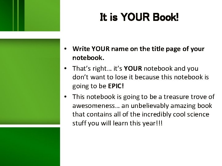 It is YOUR Book! • Write YOUR name on the title page of your