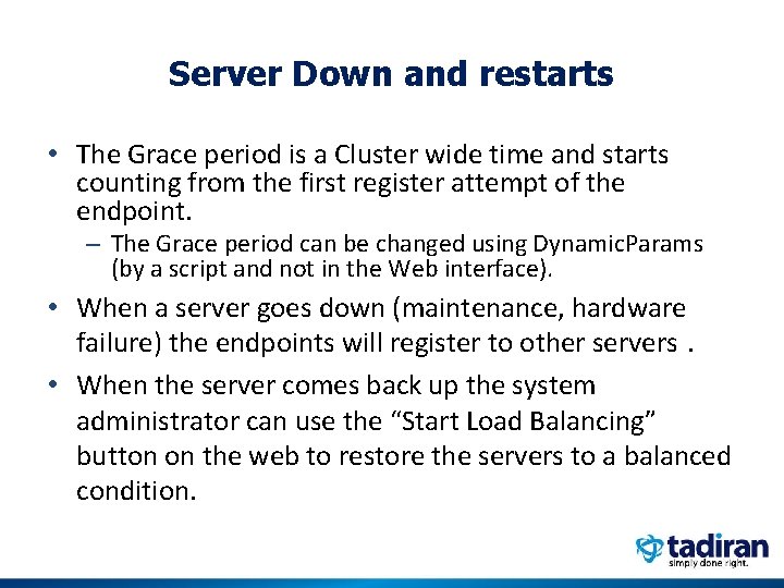 Server Down and restarts • The Grace period is a Cluster wide time and