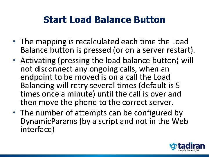 Start Load Balance Button • The mapping is recalculated each time the Load Balance