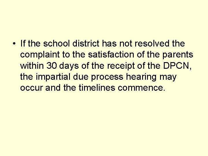  • If the school district has not resolved the complaint to the satisfaction