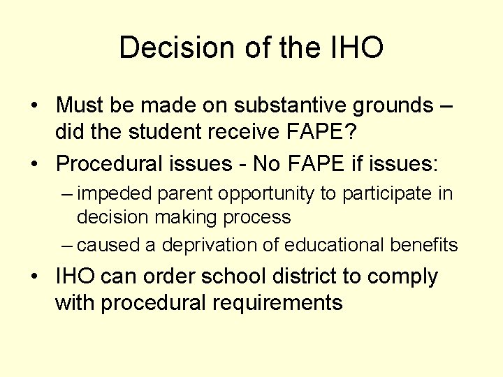 Decision of the IHO • Must be made on substantive grounds – did the