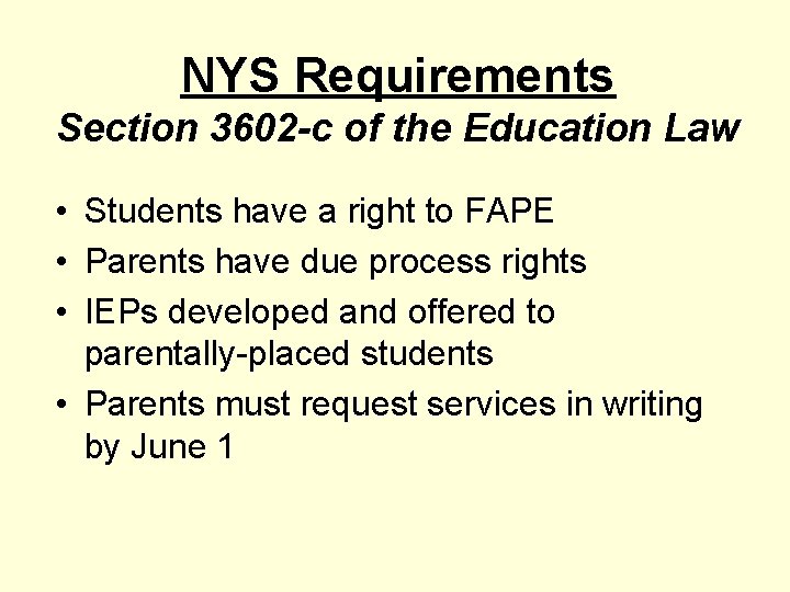 NYS Requirements Section 3602 -c of the Education Law • Students have a right