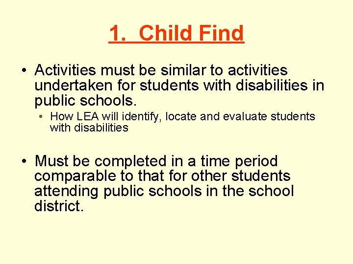 1. Child Find • Activities must be similar to activities undertaken for students with