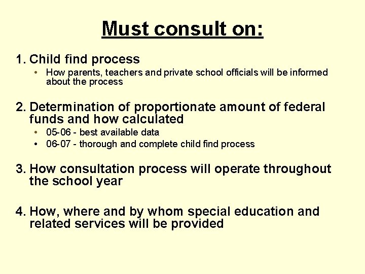 Must consult on: 1. Child find process • How parents, teachers and private school
