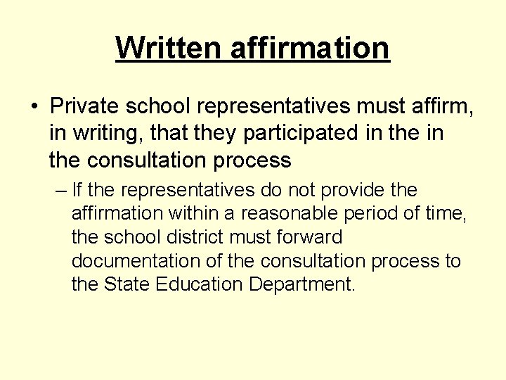 Written affirmation • Private school representatives must affirm, in writing, that they participated in