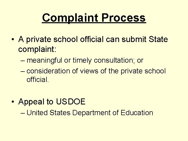 Complaint Process • A private school official can submit State complaint: – meaningful or