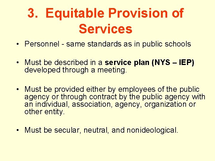 3. Equitable Provision of Services • Personnel - same standards as in public schools