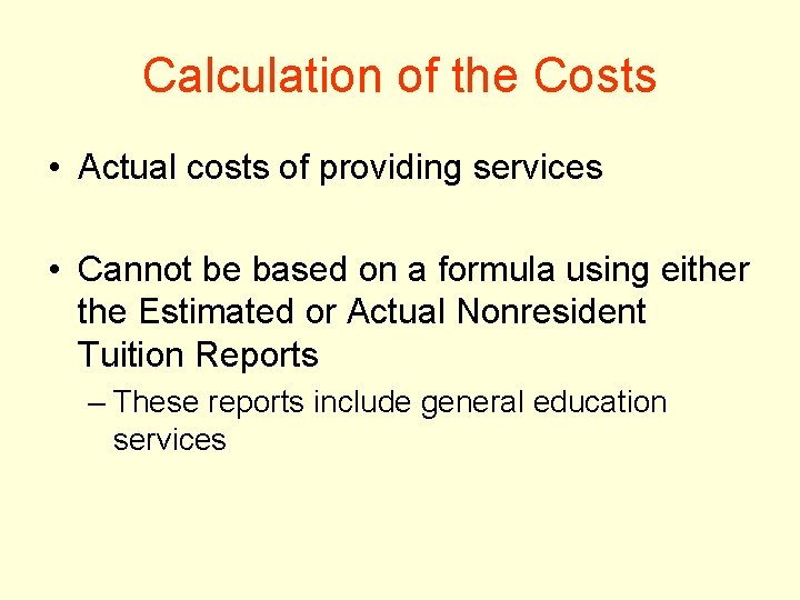 Calculation of the Costs • Actual costs of providing services • Cannot be based