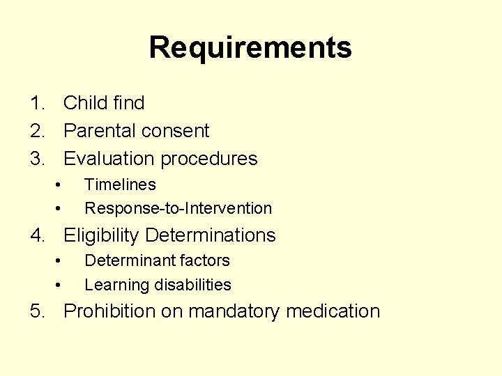 Requirements 1. Child find 2. Parental consent 3. Evaluation procedures • • Timelines Response-to-Intervention
