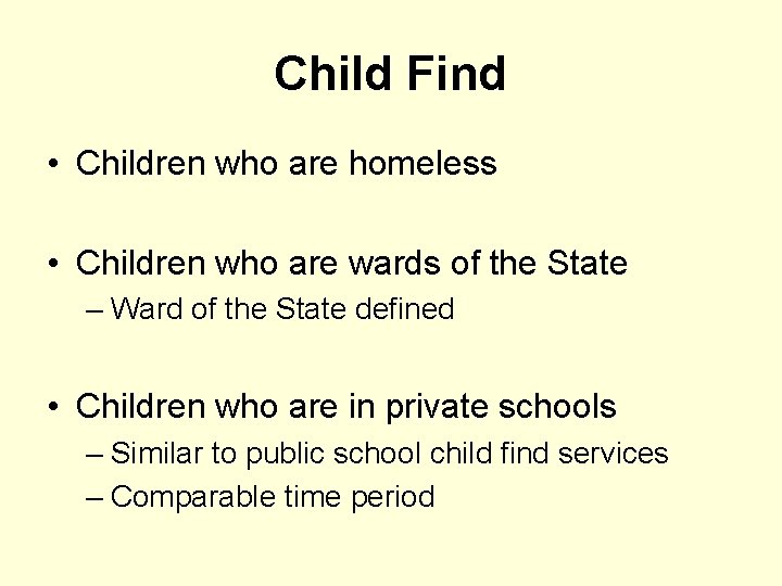 Child Find • Children who are homeless • Children who are wards of the