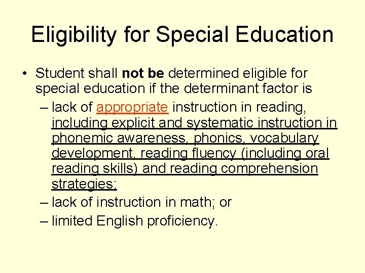 Eligibility for Special Education • Student shall not be determined eligible for special education