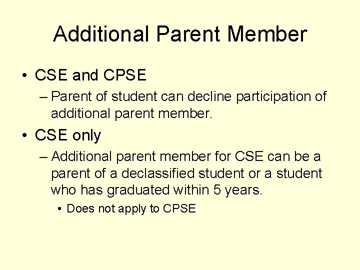 Additional Parent Member • CSE and CPSE – Parent of student can decline participation