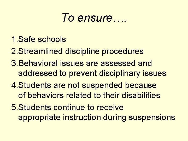 To ensure…. 1. Safe schools 2. Streamlined discipline procedures 3. Behavioral issues are assessed