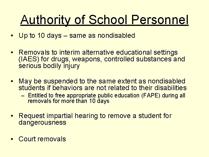 Authority of School Personnel • Up to 10 days – same as nondisabled •