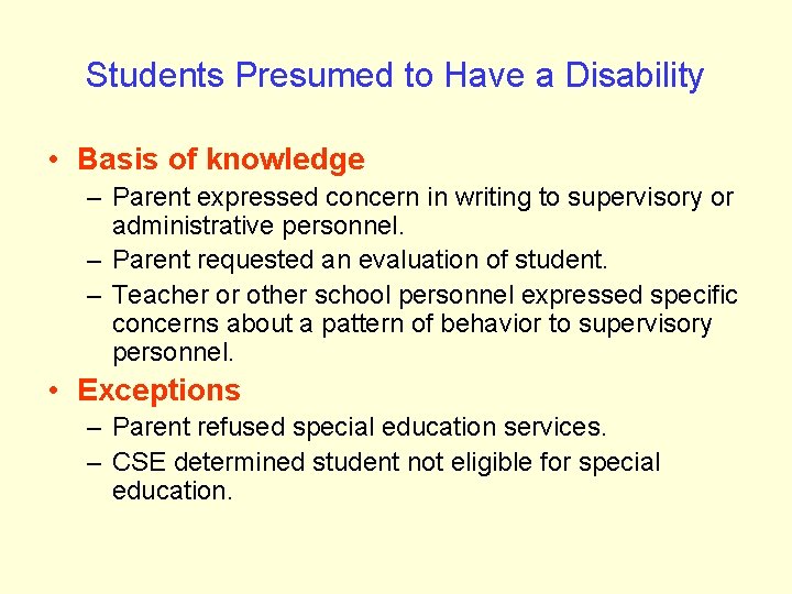 Students Presumed to Have a Disability • Basis of knowledge – Parent expressed concern