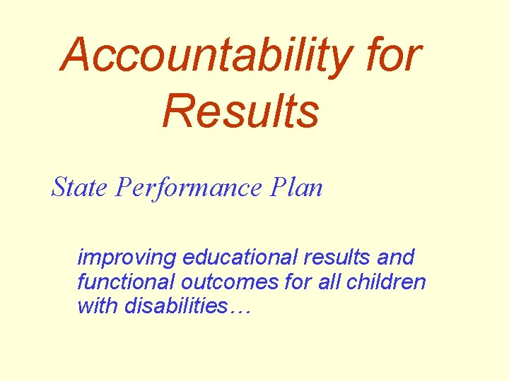 Accountability for Results State Performance Plan improving educational results and functional outcomes for all