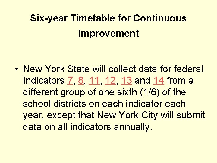 Six-year Timetable for Continuous Improvement • New York State will collect data for federal